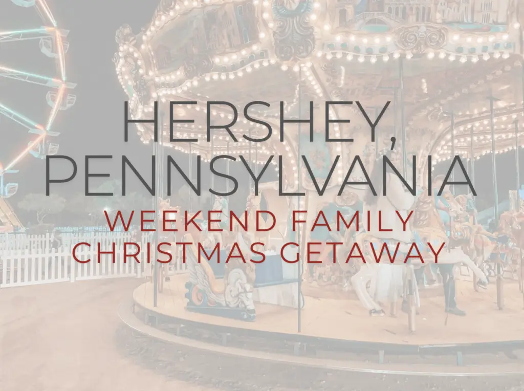 The-Ultimate-Weekend-in-Hershey-Holiday-Getaway-Guide - Sweet Motherly A carousel with lights and people on it.